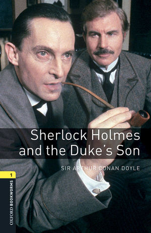 OXFORD BOOKWORMS LIBRARY 1. SHERLOCK HOLMES AND THE DUKES' SON MP3 PACK