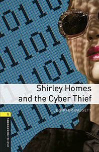 OXFORD BOOKWORMS LIBRARY 1. SHIRLEY HOMES & THE CYBER THIEF MP3 PACK