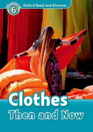 OXFORD READ & DISCOVER. LEVEL 6. CLOTHES THEN AND NOW: AUDIO CD PACK