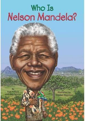 WHO IS NELSON MANDELA?