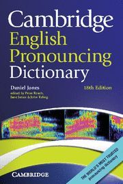 CAMBRIDGE ENGLISH PRONOUNCING DICTIONARY 18TH EDITION