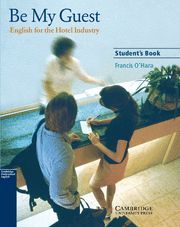 BE MY GUEST ENGLISH FOR THE HOTEL INDUSTRY