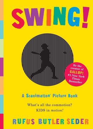 SWING! - A SCANIMATION PICTURE BOOK