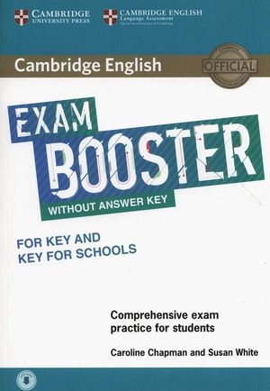 CAMBRIDGE ENGLISH EXAM BOOSTER FOR KEY AND KEY FOR SCHOOLS WITHOUT ANSWER KEY WI
