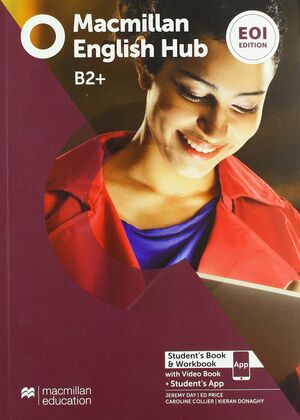 EOI22 (B2.2) MACMILLAN ENGLISH HUB EOI B2+ STUDENT'S & WORKBOOK PACK AND DIGITAL STUDENT'S&DIGITAL WORK