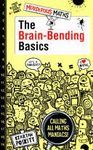 THE BRAIN-BENDING BASICS