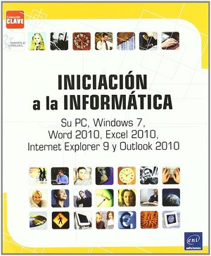 INICIACION A LA INFORMATICA. SU PC WINDOWS 7 WORD 2010
