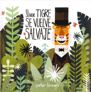 SEÑOR TIGRE SE VUELVE SALVAJE, EL