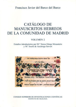 CATÁLOGO DE MANUSCRITOS HEBREOS DE LA COMUNIDAD DE MADRID. VOL. 2. MANUSCRITOS H