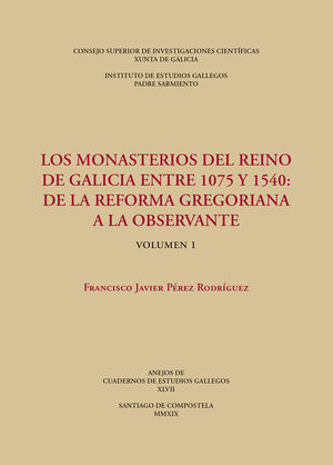 LOS MONASTERIOS DEL REINO DE GALICIA ENTRE 1075 Y 1540 : DE LA REFORMA GREGORIAN