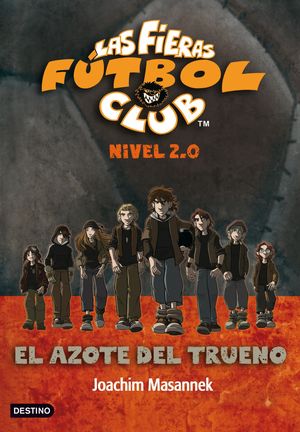 LAS FIERAS FÚTBOL CLUB 2.01. EL AZOTE DEL TRUENO