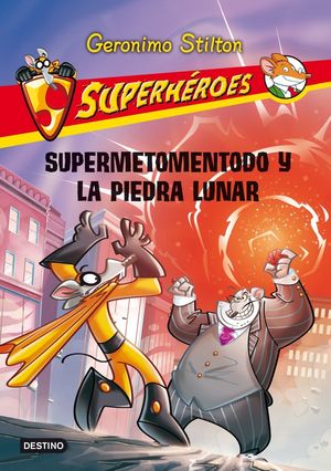 SUPERHÉROES 9. SUPERMETOMENTODO Y LA PIEDRA LUNAR