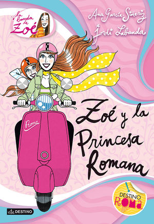 LA BANDA DE ZOÉ 5. ZOÉ Y LA PRINCESA ROMANA