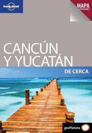 CANCÚN Y YUCATÁN DE CERCA