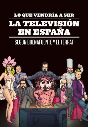 Lo que vendría a ser la televisión en España : Según Buenafuente y el Terrat