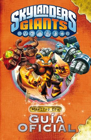 SKYLANDERS GIANTS. GUÍA OFICIAL