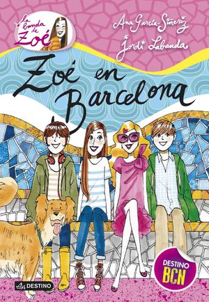 LA BANDA DE ZOE 7. ZOÉ EN BARCELONA