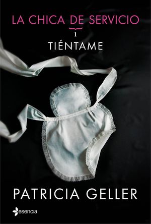 LA CHICA DE SERVICIO. TIÉNTAME
