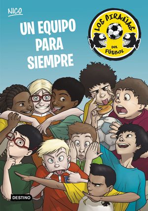 LOS PIRAÑAS DEL FÚTBOL 5. UN EQUIPO PARA SIEMPRE