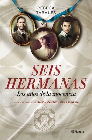 SEIS HERMANAS - LOS AÑOS DE LA INOCENCIA