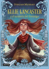 ELLIE LANCASTER Y EL MISTERIO DEL ENEMIGO (LOS HIJOS DE LA MAREA 1)
