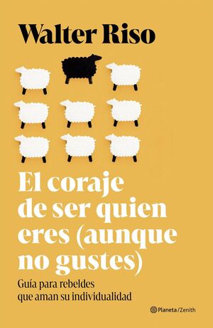 CORAJE DE SER QUIEN ERES, EL (AUNQUE NO GUSTES)