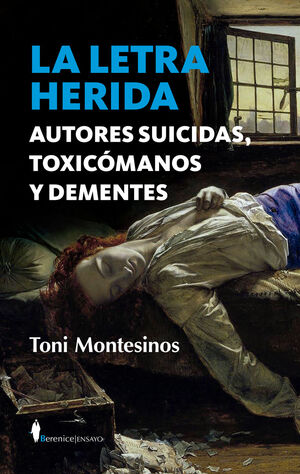 LETRA HERIDA, LA. AUTORES SUICIDAS, TOXICÓMANOS Y DEMENTES
