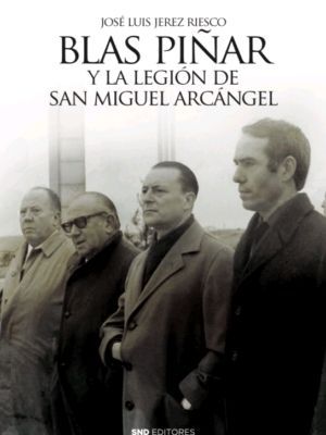 BLAS PIÑAR Y LA LEGIÓN DE SAN MIGUEL ARCANGEL