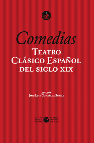 TEATRO CLÁSICO ESPAÑOL DEL SIGLO XIX (VOL. 1). COMEDIAS