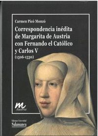 CORRESPONENCIA INEDITA DE MARGARITA DE AUSTRIA CON FERNANDO EL CATOLICO Y CARLOS