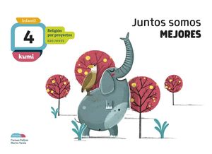 PROYECTO KUMI - 4 AÑOS : JUNTOS SOMOS MEJORES