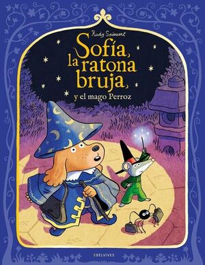 SOFIA, LA RATONA BRUJA, Y EL MAGO PERROZ