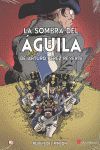 LA SOMBRA DEL ÁGUILA DE ARTURO PÉREZ REVERTE
