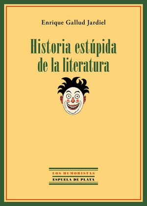 HISTORIA ESTÚPIDA DE LA LITERATURA