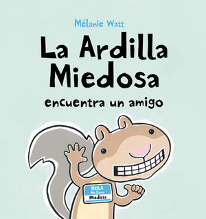 ARDILLA MIEDOSA ENCUENTRA A UN AMIGO, LA.(TAPA DUR