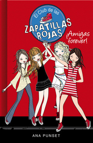 ¡AMIGAS FOREVER! (EL CLUB DE LAS ZAPATILLAS ROJAS 2)