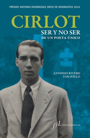 CIRLOT SER Y NO SER DE UN POETA ÚNICO