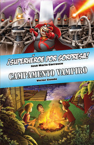 SUPERHÉROE POR SORPRESA! / CAMPAMENTO VAMPIRO