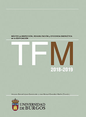 TFM 2018-2019. MÁSTER EN INSPECCIÓN, REHABILITACIÓN Y EFICIENCIA ENERGÉTICA EN L