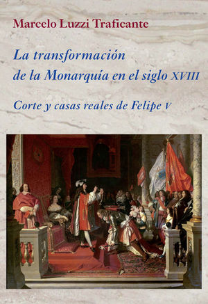 LA TRANSFORMACIÓN DE LA MONARQUÍA EN EL SIGLO XVIII