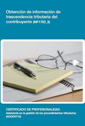 OBTENCIÓN DE INFORMACIÓN DE TRASCENDENCIA TRIBUTARIA DEL CONTRIBUYENTE (MF1783_3