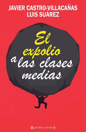 EXPOLIO A LAS CLASES MEDIAS, EL