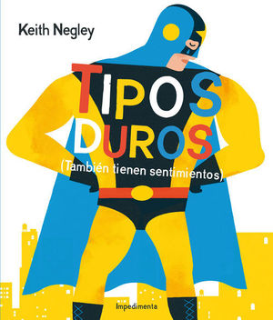 TIPOS DUROS (TAMBIÉN TIENEN SENTIMIENTOS)