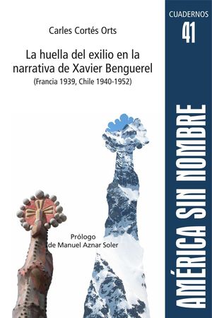 LA HUELLA DEL EXILIO EN LA NARRATIVA DE XAVIER BENGUEREL (FRANCIA 1939, CHILE 19