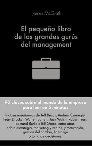 EL PEQUEÑO LIBRO DE LOS GRANDES GURUS DEL MANAGEME