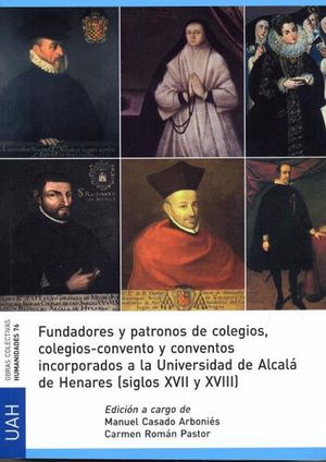FUNDADORES Y PATRONOS DE COLEGIOS, COLEGIOS-CONVENTO Y CONVENTOS INCORPORADOSDE ALCALÁ DE HENARES (SIGLOS XVII Y XVII