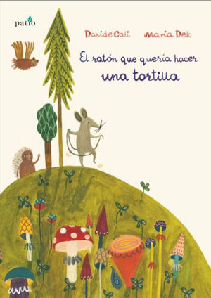 EL RATÓN QUE QUERIA HACER UNA TORTILLA