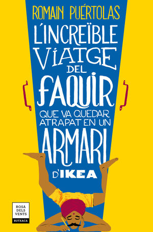 L'INCREIBLE VIATGE DEL FAQUIR QUE VA QUEDAR ATRAPAT EN UN ARMARI