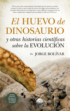 EL HUEVO DE DINOSAURIO Y OTRAS HISTORIAS CIENTÍFICAS SOBRE LA EVOLUCIÓN