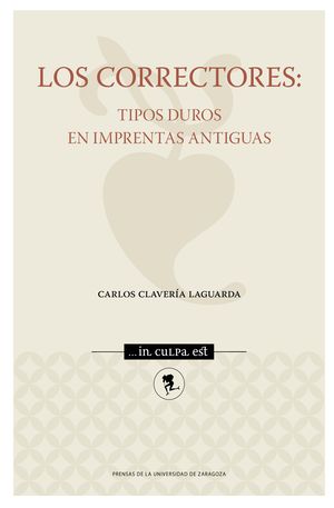 LOS CORRECTORES: TIPOS DUROS EN IMPRENTAS ANTIGUAS